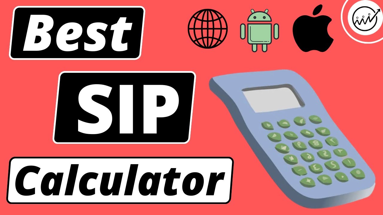 Best SIP Calculator App to maximise your returns! How to calculate SIP returns?
