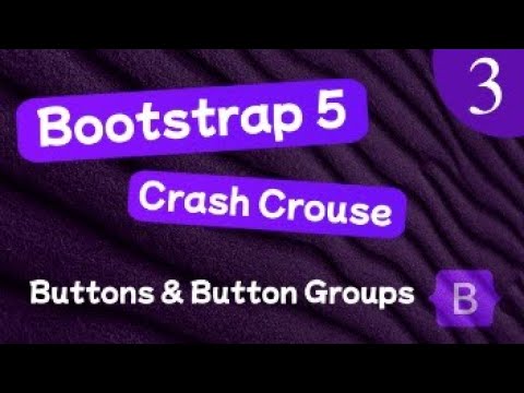 Bootstrap 5 Crash Course Lesson #3 - Buttons & Button Groups