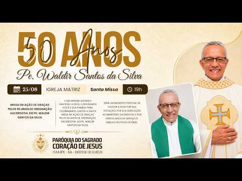 Missa de Celebração aos 50 Anos do Padre Waldir Santos - Itajuipe BA - 25/08/2026