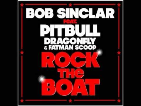 Bob Sinclar feat. Pitbull, Dragonfly and Fatman - Rock The Boat
