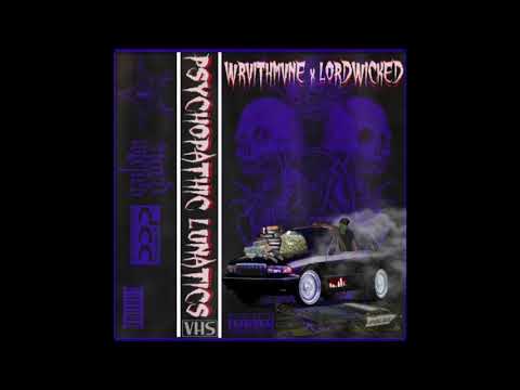 WRVITHMVNE X LORD WICKED - PSYCHOPATHIC LUNATICS (PROD. WRVITHMVNE)