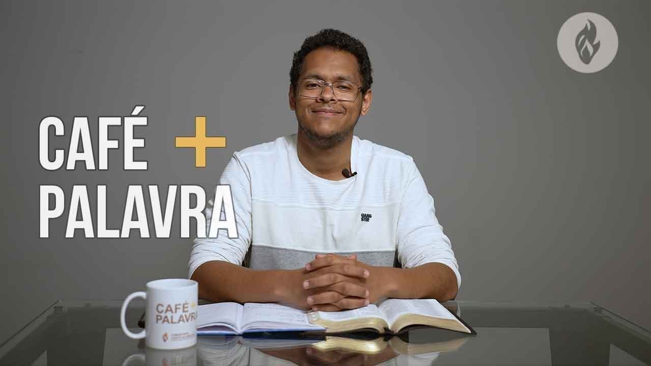 Café+ Palavra -  À luz da Palavra - Paulinho Ferraz