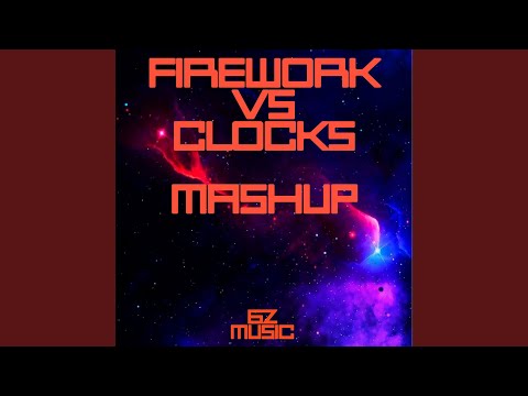 Firework X Clocks (Mashup)
