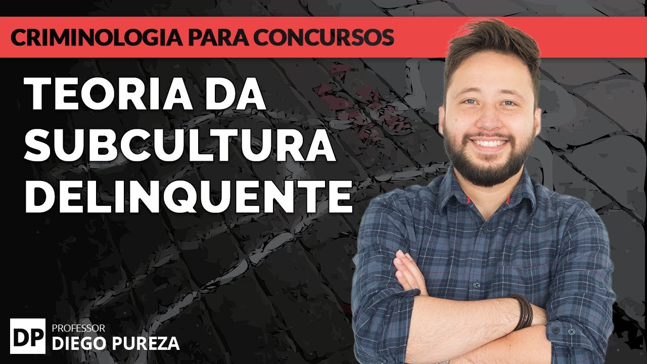 Teoria da Subcultura Delinquente