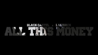 Black Cartel Feat. LaidBack Dirtychild - All This Money | Shot By @DanceDailey