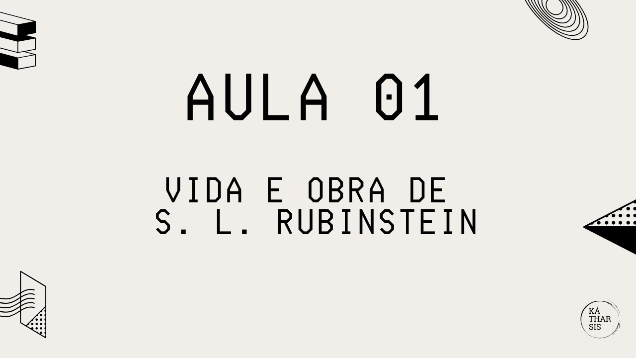 Vida e Obra de Sergei L. Rubinstein (1ª Aula do curso Fundamentos da Psicologia Geral)
