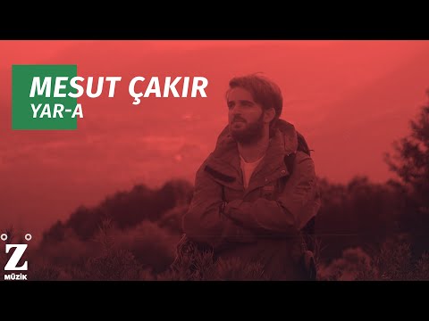 Mesut Çakır - Yar-a I Official Music Video © 2017 Z Müzik