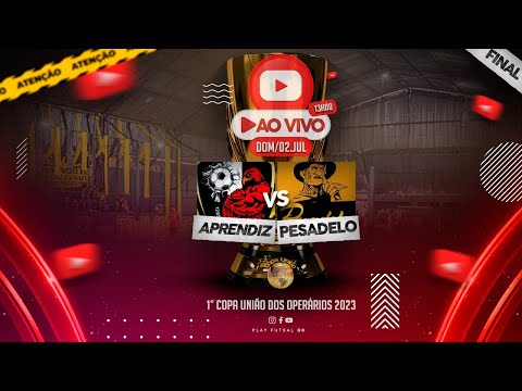 Aprendiz v Pesadelo | Grande Final da 1ª Copa dos Operários 2023 | AO VIVO