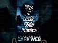 Top 5 Dark Web Movies