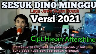 Download lagu Sesuk Dino Minggu Versi 2021 | Lagu Jawa Super Kocak - Cipt.Hasan Aftershine mp3