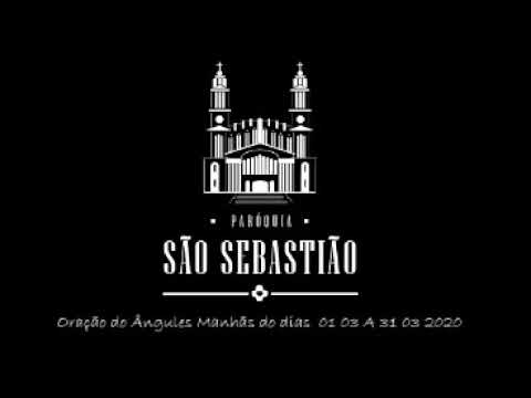 Oração do Ângelus Manhãs do dias 01 03 A 31 03 2020