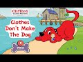 Clothes Don T Make The Dog Clifford The BIG RED DOG PBS KIDS Videos