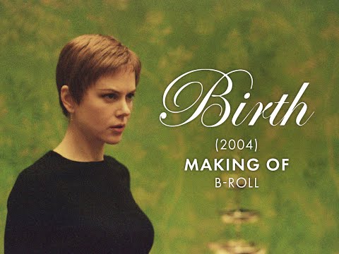 Thumbnail of the video: Birth (2004) Making Of (B-Roll)