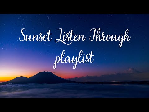 Sunset Listen Through Playlist// peaceful music// healed beat