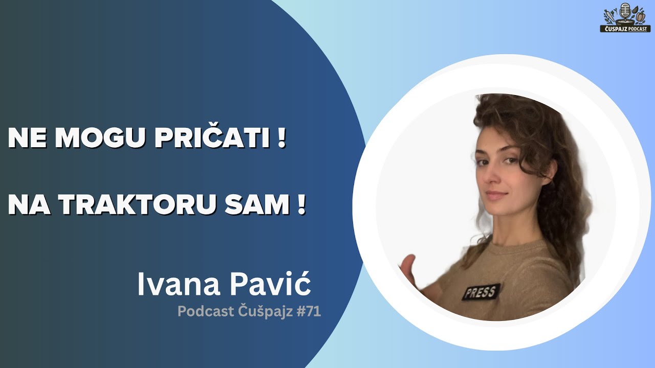 PODCAST ČUŠPAJZ #71 -Uzela sam pare,kupila napuštenu zemlju i rekli su ,  nisi normalna! IVANA PAVIĆ
