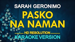 PASKO NA NAMAN (Sana Ngayong Pasko) - Sarah Geronimo (KARAOKE Version)