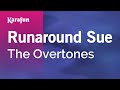 Runaround Sue - The Overtones | Karaoke Version | KaraFun