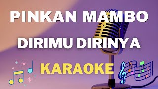 Download lagu Pinkan Mambo  -  Dirimu Dirinya - Karaoke tanpa vocal mp3