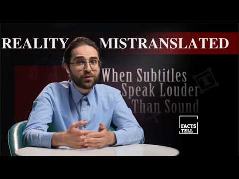 Reality, mistranslated: when subtitles speak louder than sound #factstell