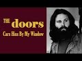 The Doors  "Cars Hiss By My Window (Alternate Version)"