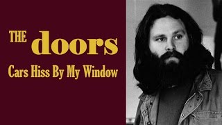 The Doors  &quot;Cars Hiss By My Window (Alternate Version)&quot;