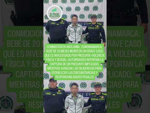 Bebé de 20 meses muere en Anolaima, Cundinamarca: investigan violencia y reportan captura