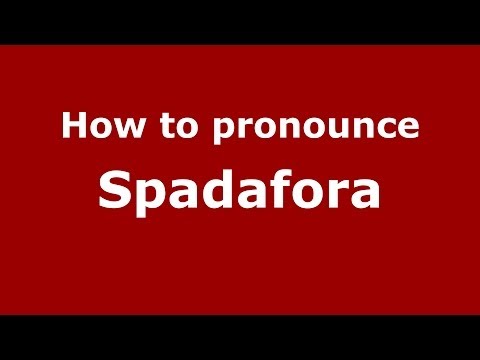 How to pronounce Spadafora