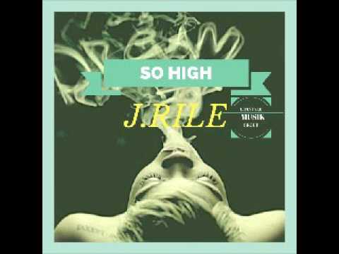J.Rile - So High (Official Audio)