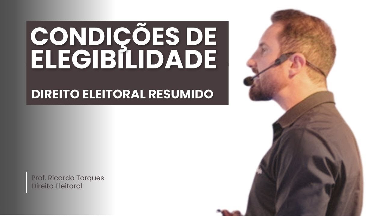 Condições de Elegibilidade | Direito Eleitoral Resumido