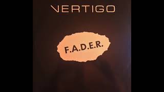 F.A.D.E.R. - Vertigo (1990)