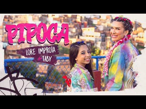 Pipoca - Lore Improta e Taby (Videoclipe Oficial)