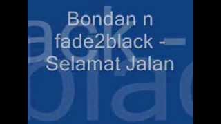 Download lagu Bondan N Fade2Black - Selamat Jalan Lyrick mp3 Download lagu Bondan N Fade2Black - Selamat Jalan Lyrick mp3
