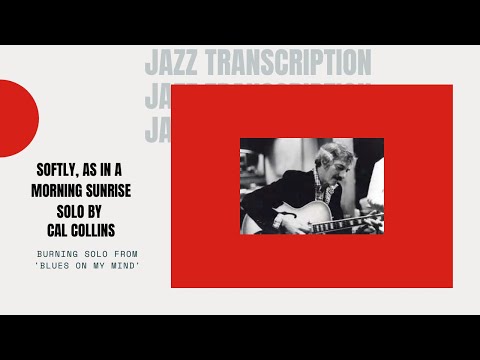 Softly, as in a Morning Sunrise by Cal Collins Jazz Guitar Transcription