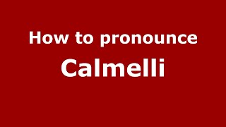 How to pronounce Calmelli
