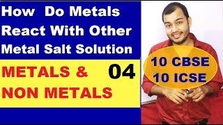 Metals and Non Metals 04   10 CBSE || HOW DO METALS REACT WITH SOLUTIONS OF OTHER METAL SALTS