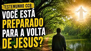 testemunho ccb a volta do nosso Senhor está próxima #ccb 