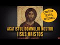 Acatistul Domnului Iisus Hristos Subtitrat INTEGRAL Schitul Lacu Muntele ATHOS