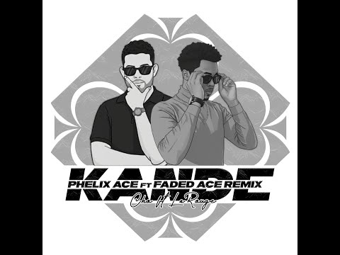 KANDE (PHELIX ACE ft. FADED ACE REMIX) - Cho ft. La Rouge