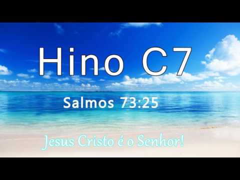 Hino C7 - Senhor, eu amo a Ti - (Salmos 73:25)