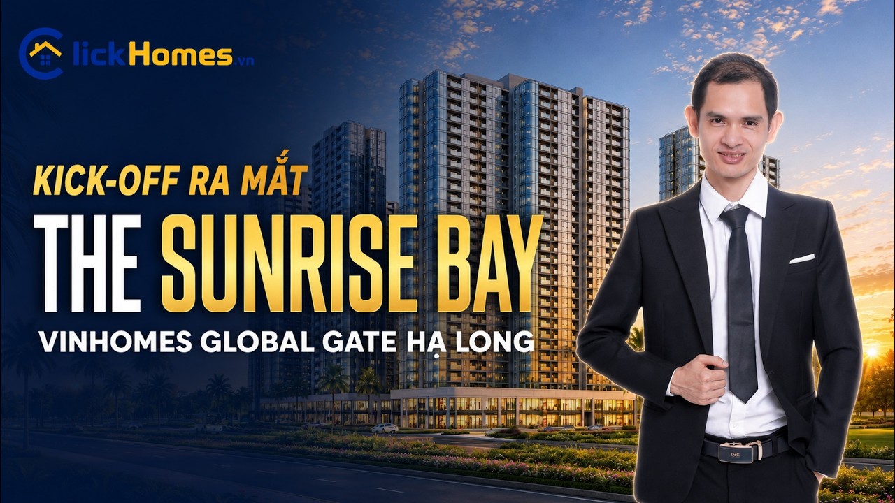 Ra mắt Chung Cư The Sunrise Bay – Vinhomes Global Gate Hạ Long