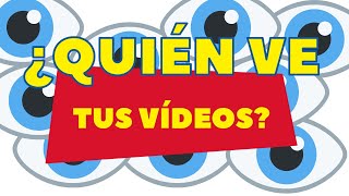 Cómo ver en youtube quien ve tus videos