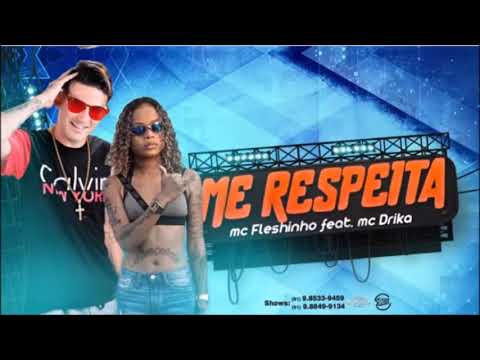 MC FLESHINHO Feat  MC DRICKA - ME RESPEITA - MÚSICA NOVA