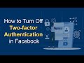 How To Turn Off Two Factor Authentication In Facebook