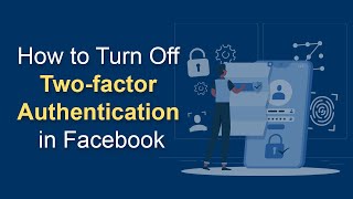 How to Turn Off Two Factor Authentication in Facebook?