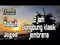2 JAM TABUH JOGED BUNGBUNG KLASIK SE JEMBRANA