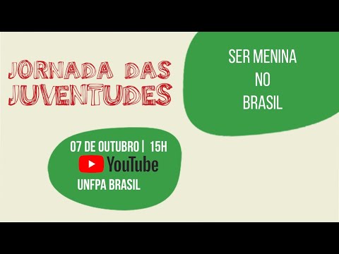 Jornada das Juventudes: ser menina no Brasil