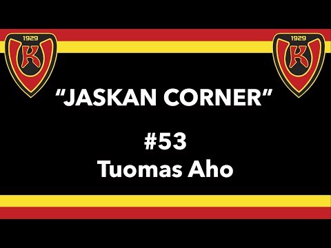 Jaskan Corner: Tuomas Aho