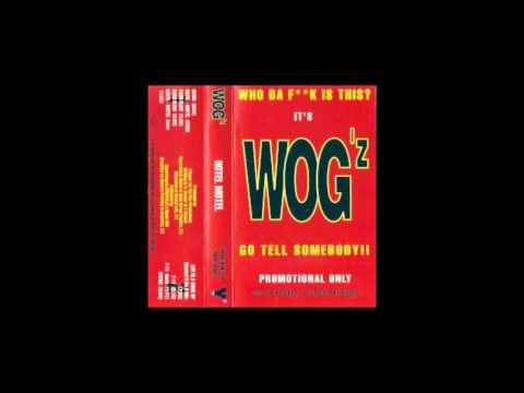 WOG'z - Life Is A Come Up