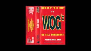 WOG'z - Life Is A Come Up