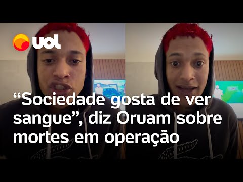 Oruam speaks out against operation in Rio de Janeiro: 'The policy that sells the most is killing ...